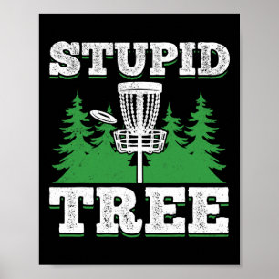 Stupid Tree - Frisbee Golf Funny Disc Golf Poster