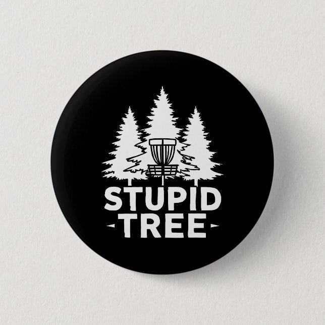 Stupid Tree Funny Disc Golf Frolf _2  6 Cm Round Badge (Front)