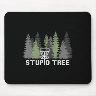 Stupid Tree Funny Disc Golf Frolf Mouse Mat