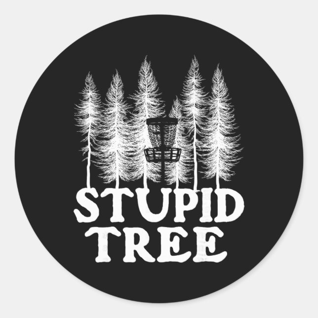 Stupid Tree - Funny Disc Golf Player Flying Disc G Classic Round Sticker (Front)