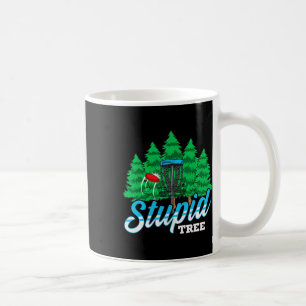 Stupid Tree Funny Disc Golf Player Men Women Coffee Mug