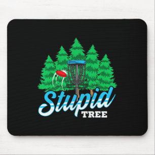 Stupid Tree Funny Disc Golf Player Men Women Mouse Mat