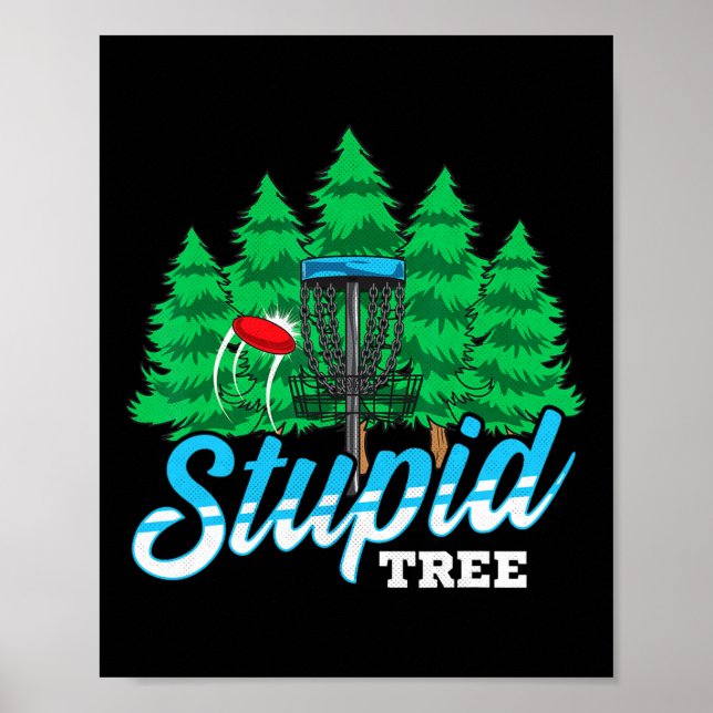 Stupid Tree Funny Disc Golf Player Men Women  Poster (Front)