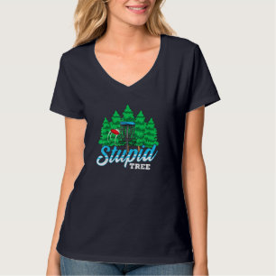 Stupid Tree Funny Disc Golf Player Men Women T-Shirt