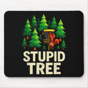Stupid Tree - Funny Disc Golf Squirrel Mouse Mat
