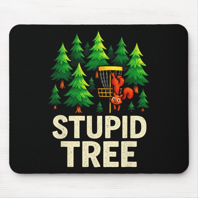 Stupid Tree - Funny Disc Golf Squirrel  Mouse Mat (Front)