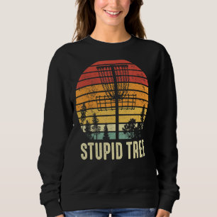 Stupid Tree Vintage Retro Funny Disc Golf Classic Sweatshirt