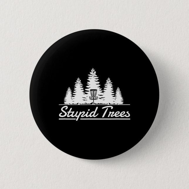 Stupid Trees Disc Golf  6 Cm Round Badge (Front)