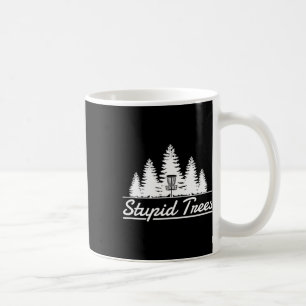 Stupid Trees Disc Golf Coffee Mug