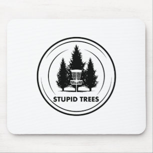 Stupid Trees Disc Golf Frisbee Golf Funny Humour G Mouse Mat