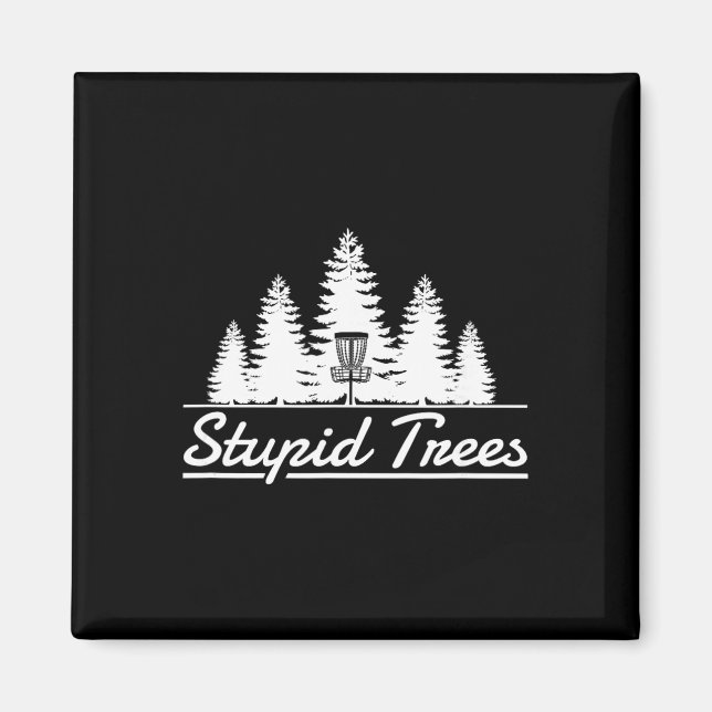 Stupid Trees Disc Golf  Magnet (Front)