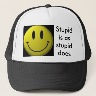 stupid trucker hat