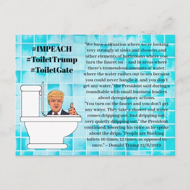 Stupid Trump Quotes, Flushing Toilets 15 Times Postcard (Front)