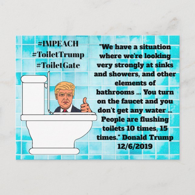 Stupid Trump Quotes, Flushing Toilets 15 Times Postcard (Front)