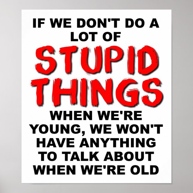 Stupid Young Things Funny Poster (Front)