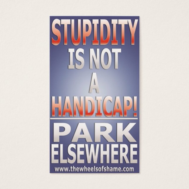 Stupidity is not a Handicap Park Elsewhere (Front)
