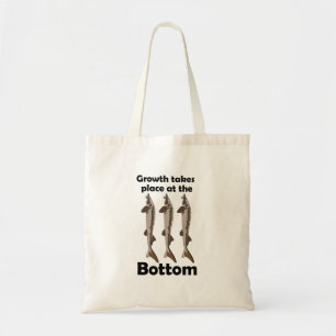 Sturgeon Fish Bottom Dweller Inspirational Quote Tote Bag