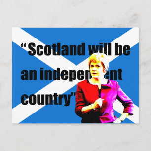 Sturgeon: Scotland will be an independant country… Postcard