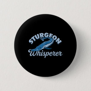 Sturgeon Whisperer Lake Life - Funny Fishing Gift 6 Cm Round Badge