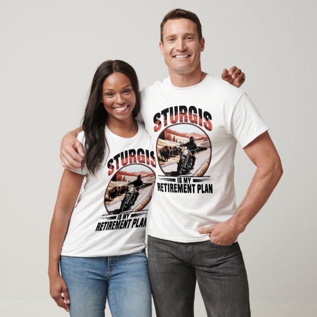 Sturgis Motorcycle Biker Retirement Plan T-Shirt (Unisex)