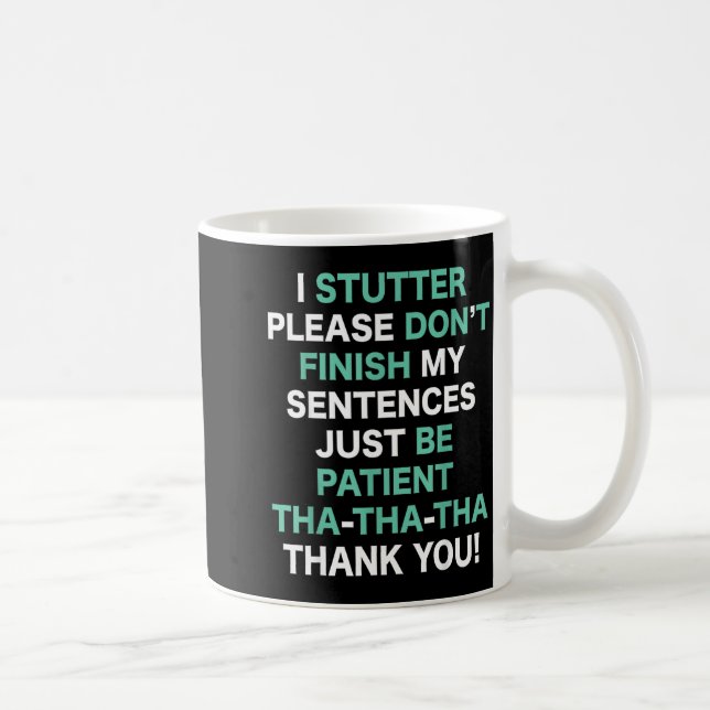 Stutter Stuttering Awareness Please Don't Finish M Coffee Mug (Right)