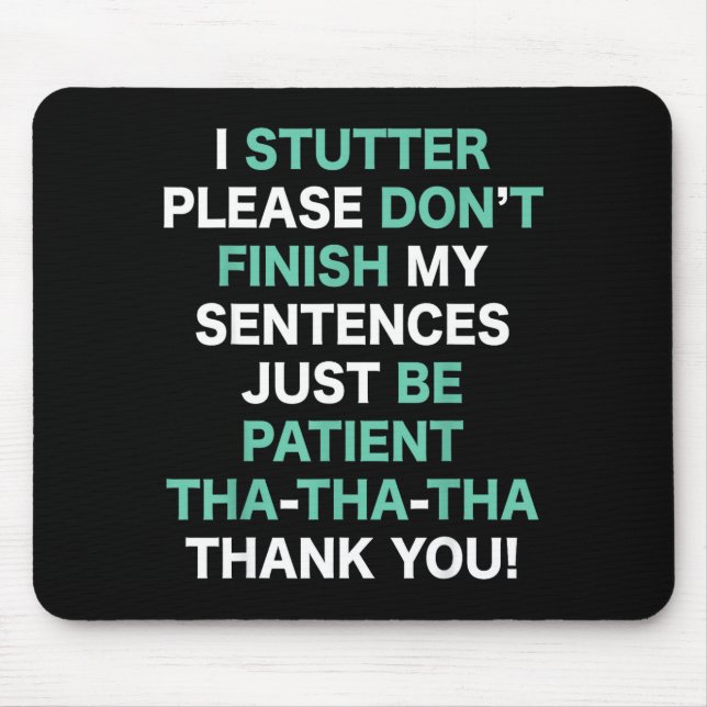 Stutter Stuttering Awareness Please Don't Finish M Mouse Mat (Front)