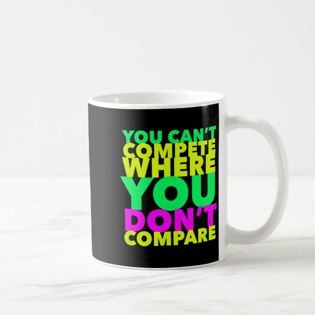 Style Conscious You Can't Compete Where You Don't  Coffee Mug (Right)