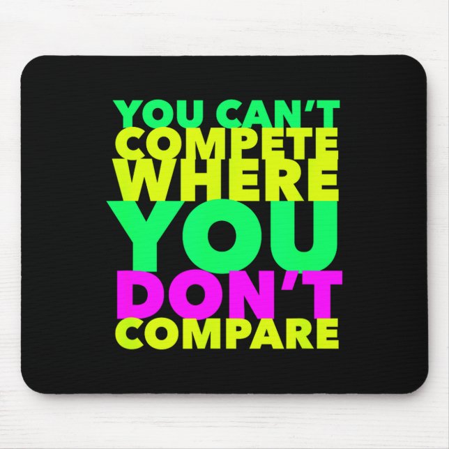 Style Conscious You Can't Compete Where You Don't  Mouse Mat (Front)