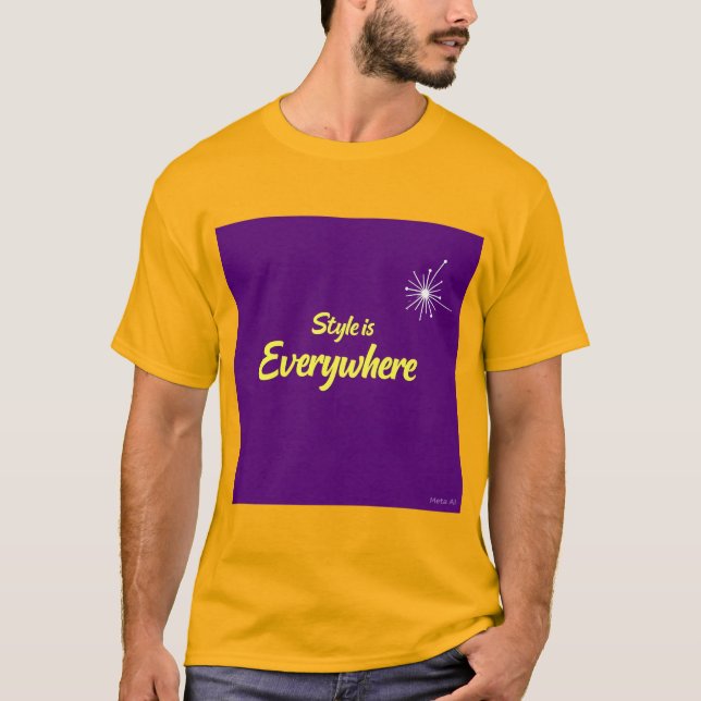 "Style is Everywhere" Text Beautiful T-Shirt (Front)