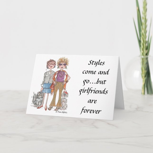 Styles Come and Go for two Close Friends Card (Front)
