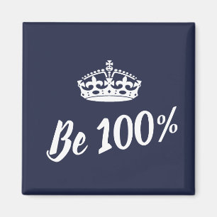 Stylish Be 100% Crown Motivation Magnet