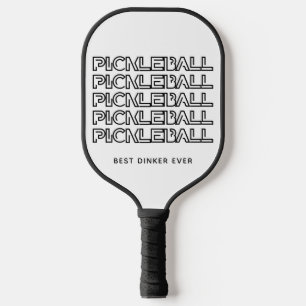 Stylish BEST DINKER EVER Pickleball Paddle