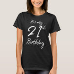 Stylish & Birthday Apparel It's My 21st Birthday T-Shirt<br><div class="desc">Stylish & Birthday Apparel It's My 21st Birthday</div>