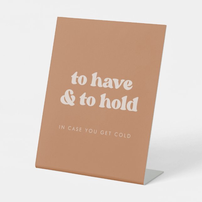 Stylish brown To Have and To Hold Wedding Blanket Pedestal Sign (Front)