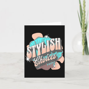 Stylish Choices Retro Aesthetic Confident Expressi Card