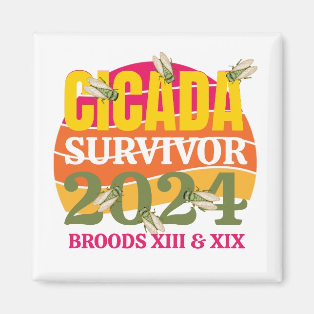 Stylish CICADA SURVIVOR 2024 Broods XIII XIX Magnet (Front)