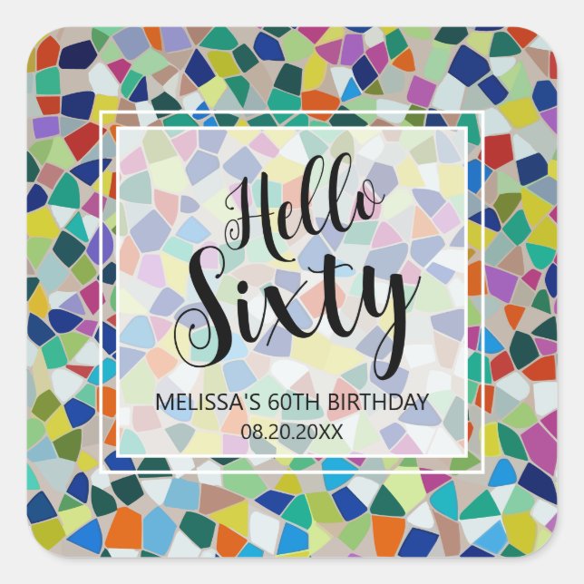 Stylish Colourful Mosaic Hello Sixty 60th Birthday Square Sticker (Front)