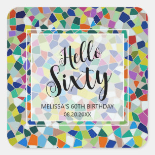 Stylish Colourful Mosaic Hello Sixty 60th Birthday Square Sticker