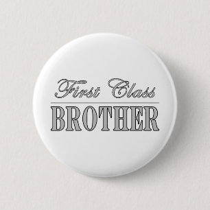 Stylish Elegant Brothers Gifts First Class Brother 6 Cm Round Badge