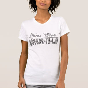 Stylish Elegant Gifts : First Class Mother in Law T-Shirt