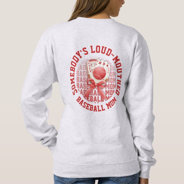 Stylish Fun LOUD-MOUTHED BASEBALL MOM Sweatshirt (Back)