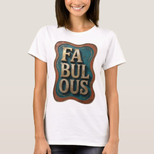Stylish Gold FABULOUS Quote Design T-Shirt