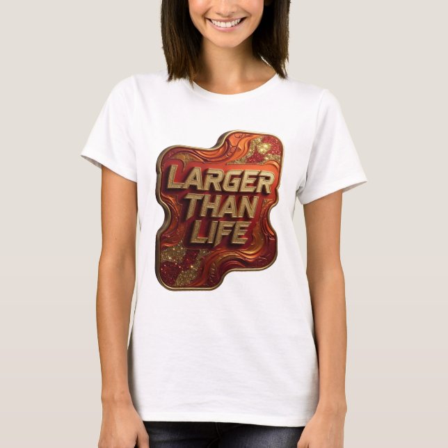 Stylish Gold LARGER THAN LIFE Slogan Tee (Front)