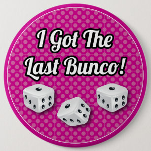 Stylish I Got The Last Bunco! 6 Cm Round Badge