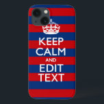 Stylish KEEP CALM AND Your Text on Stripes iPhone 13 Case<br><div class="desc">Have your personalized Keep Calm saying on this fine custom gift for yourself or for someone special on your list. Offered on a vibrant stylish red and blue stripes decor. Humorous or whimsical try on your creative words on the two editable text fields you see on this product page. Remember...</div>