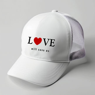 Stylish Love Will Save Us   Trucker Hat