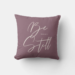 Stylish Modern Be Still Text Psalm Custom Colour Cushion