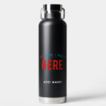 STYLISH MODERN CUSTOMIZABLE BLACK VERIFIED BRANDED WATER BOTTLE<br><div class="desc">THIS IS A DESIGN FITTING FOR EVERYONE.YOU CAN CHANGE, RESIZE OR ADD LOGO, PHOTO, TEXT AND COLOURS THE WAY YOU LIKE.THANK YOU.</div>