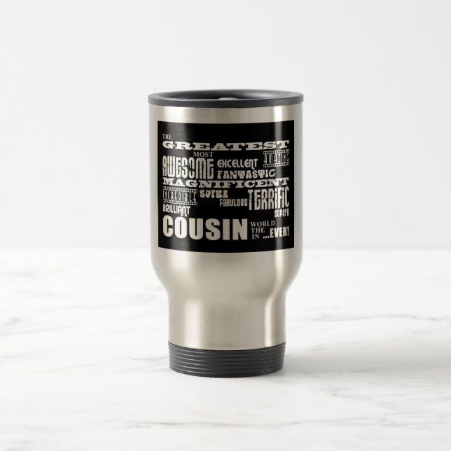 Stylish Modern & Fun Cousins : Greatest Cousin Travel Mug (Center)