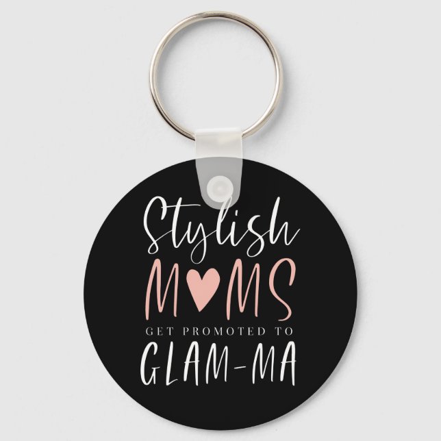 Stylish Moms Get Promoted To Glam-ma Typographic Key Ring (Front)